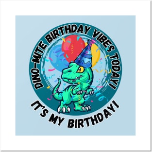 Fun kids dinosaur it's my birthday vibes today Posters and Art